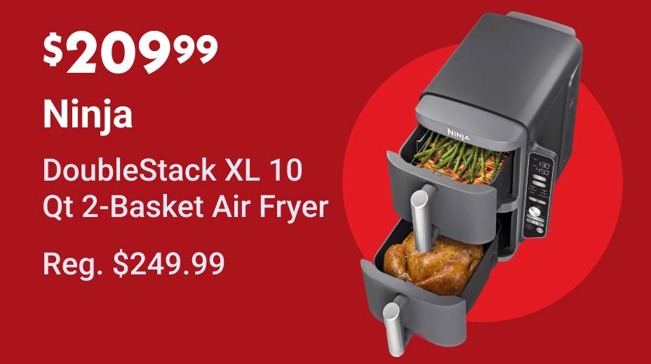 $209.99 Ninja DoubleStack XL 10 Qt 2-Basket Air Fryer Regular $249.99