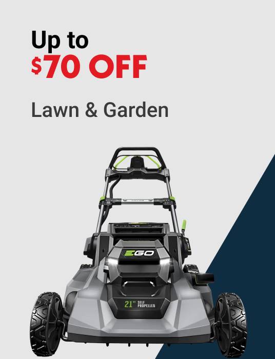 Up to $70 OFF Lawn & Garden