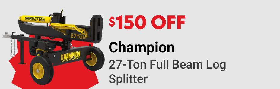 $150 OFF Champion 27-Ton Full Beam Log Splitter