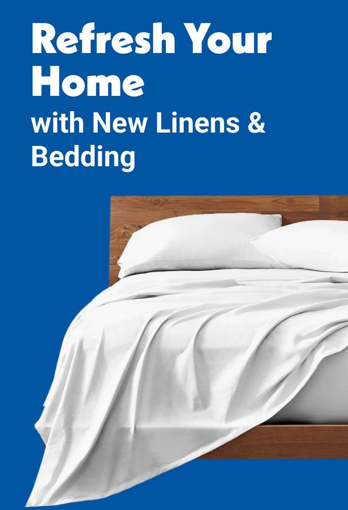 Refresh Your Home with New Linens & Bedding