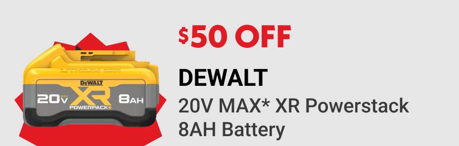 $50 OFF DEWALT 20V MAX* XR Powerstack 8AH Battery