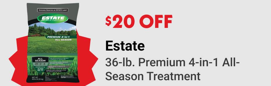 $20 OFF Estate 36-lb. Premium 4-in-1 All-Season Treatment
