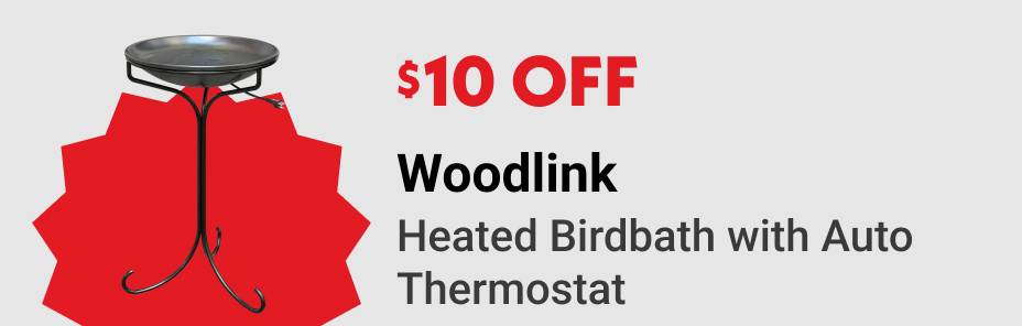 $10 OFF Woodlink Heated Birdbath with Auto Thermostat