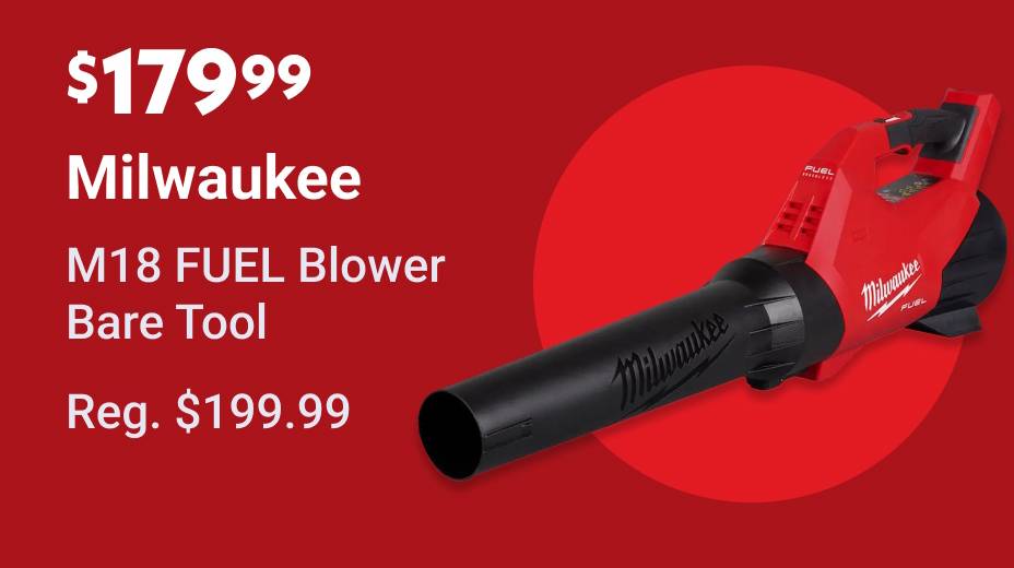 $179.99 Milwaukee M18 FUEL Blower Bare Tool Regular $199.99
