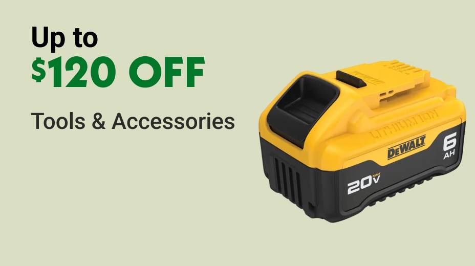 Up to $120 OFF Tools & Accessories