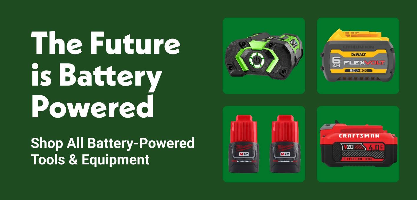 The Future is Battery Powered Shop All Battery-Powered Tools & Equipment