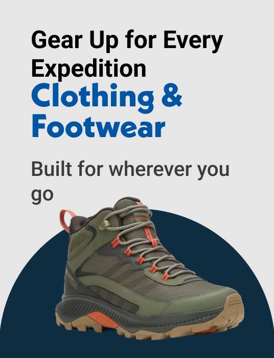 Gear Up for Every Expedition Clothing & Footwear Built for wherever you go