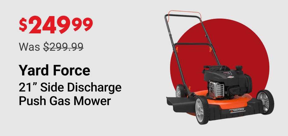 $249.99 (Was $299.99) Yard Force 21' Side Discharge Push Gas Mower