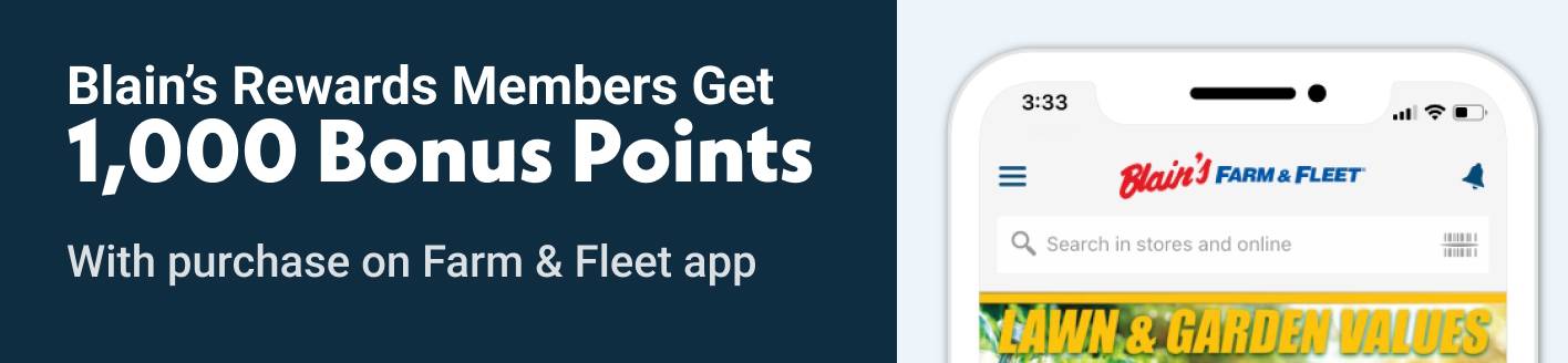 Blain's Rewards Members Get 1,000 Bonus Points With purchase on Farm & Fleet app