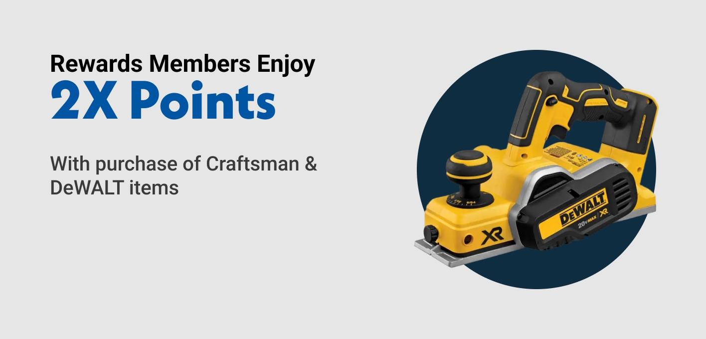 Rewards Members Enjoy 2X Points With purchase of Craftsman & DeWALT items