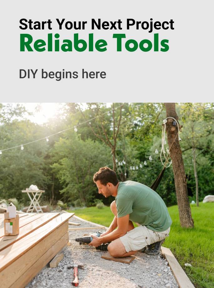 Start Your Next Project Reliable Tools DIY begins here