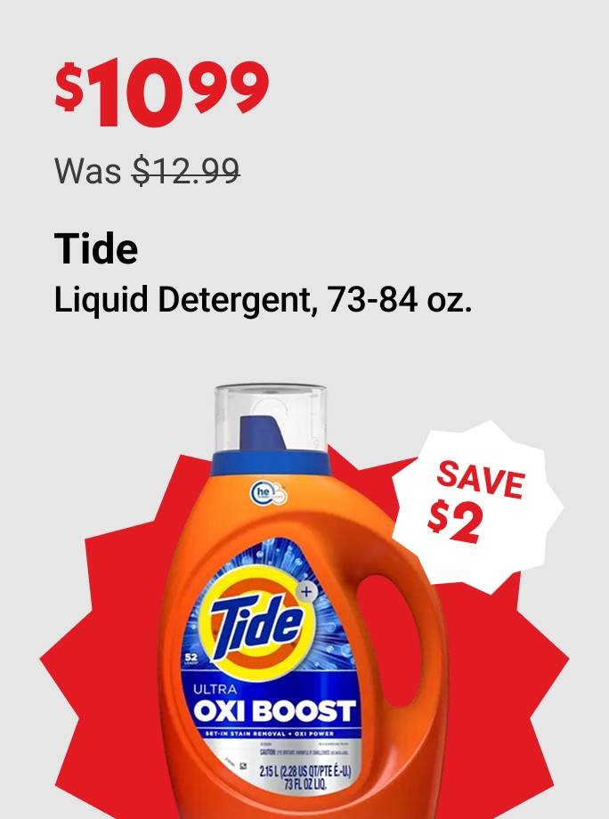 $10.99 (was $12.99) Tide Liquid Detergent, 73-84 oz.