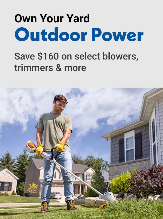 Own your yard outdoor power save $160 on select blowers, trimmers & more