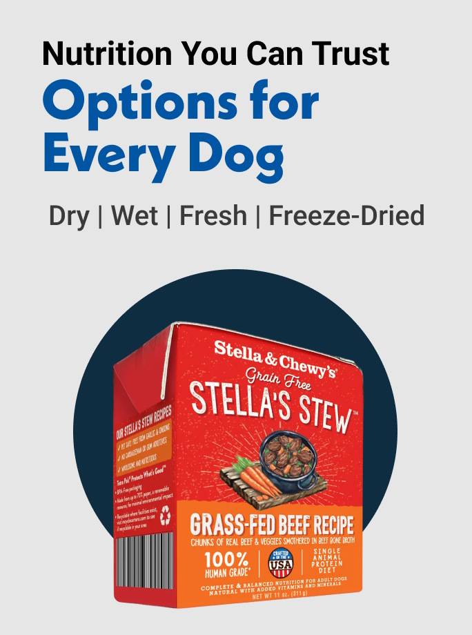 Nutrition You Can Trust Options for Every Dog Dry | Wet | Fresh | Freeze-Dried