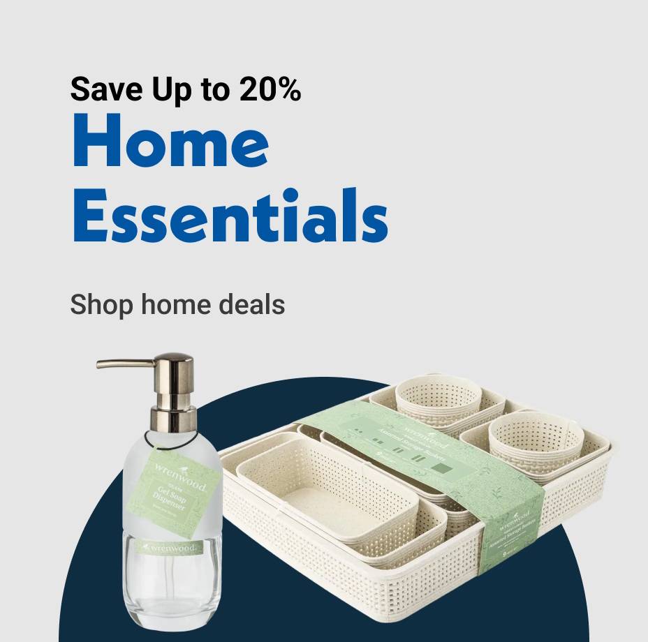 Save Up to 20% Home Essentials Shop home deals