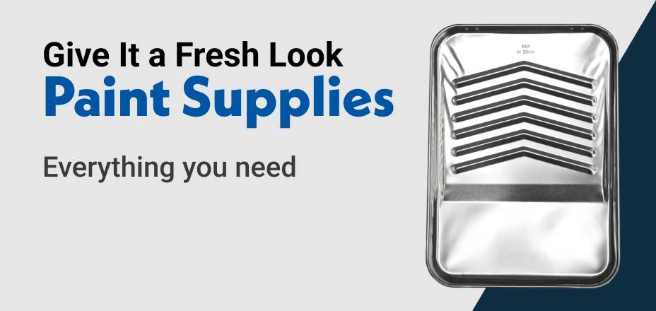 Give It a Fresh Look Paint Supplies Everything you need
