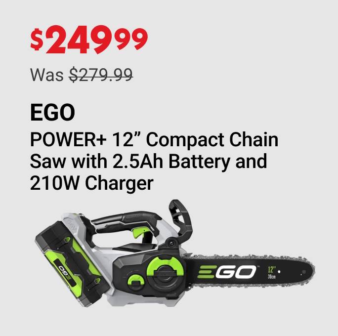 $249.99 (was $279.99) EGO POWER+ 12" Compact Chain Saw with 2.5Ah Battery and 210W Charger