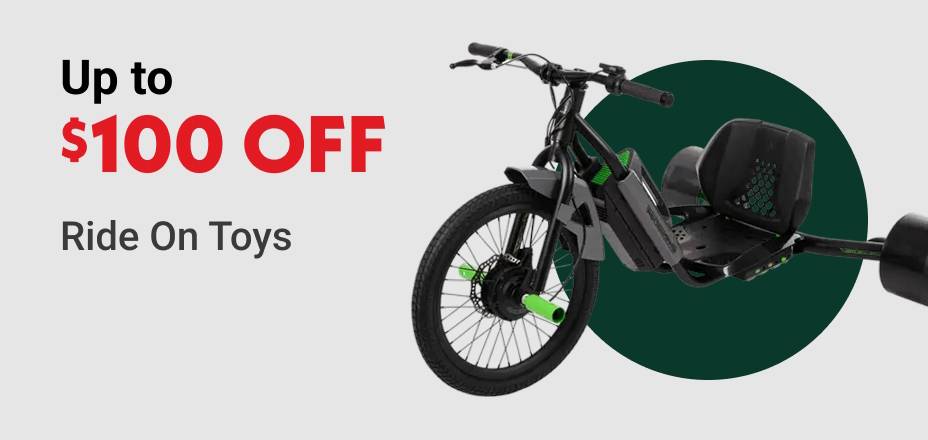 Up to $100 OFF Ride On Toys