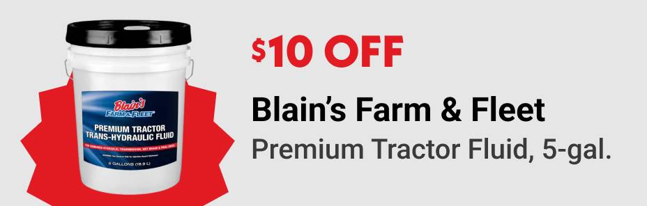 $10 OFF Blain's Farm & Fleet Premium Tractor Fluid, 5-gal.