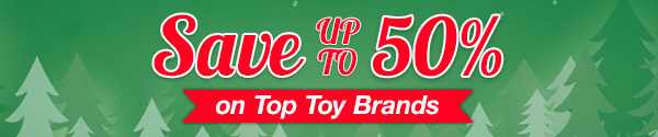 Save up to 50% on Top Toy Brands