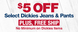 $5 OFF Select Dickies Jeans & Pants